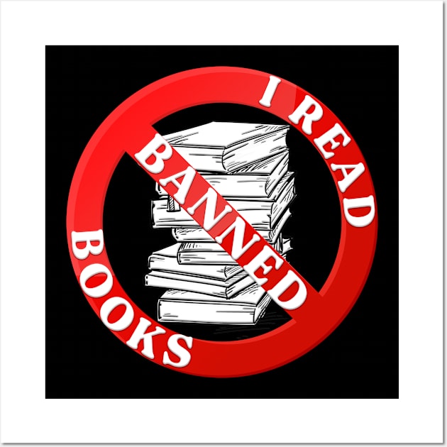 Bibliophile Book Nerd I Read Banned Books Wall Art by CardRingDesign